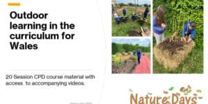 Session  1 to 20 - Outdoor learning in the Curriculum for Wales (full pack).