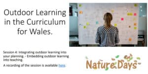 Session  4: Integrating outdoor learning into  your planning - Embedding outdoor learning  into teaching.