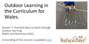 Session  7: Practical ideas to teach through outdoor learning. Maths and Numeracy AOLE
