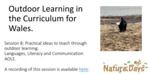Session  8: Practical ideas to teach through outdoor learning.  Languages, Literacy and Communication  AOLE